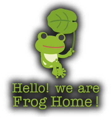 Hello!we are FrogHome